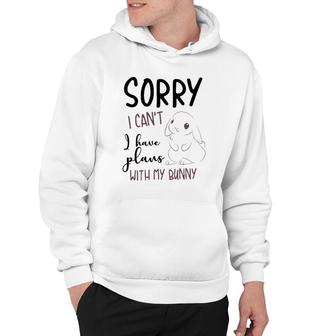 Cool Sorry I Can't I Have Plans With My Bunny Funny Gift Hoodie | Mazezy