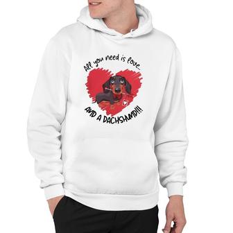 Dachshund Doxie All You Need Is Love And A Dachshund Hoodie | Mazezy