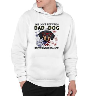 Dachshund Doxie The Love Between Dad And Dog No Distance Lovely Dachshund Hoodie | Mazezy