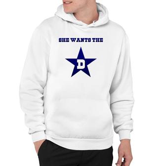Dallas - She Wants The D Tee Gift Hoodie | Mazezy