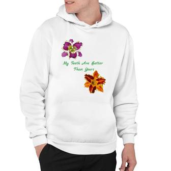 Daylily Lover My Teeth Are Better Than Yours Hoodie | Mazezy