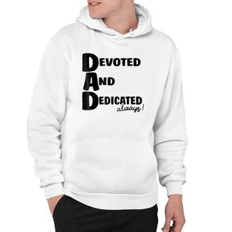 Determined Devoted And Dedicated Always Dad Hoodie | Mazezy