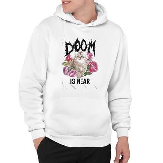 Doom Is Near Kitten Funny Humor Graphic Hoodie | Mazezy