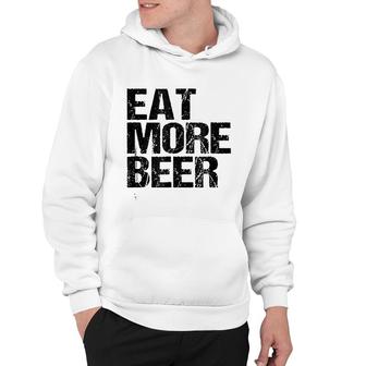 Eat More Beer Funny Drinking Alcoholic Humor Pun Graphic Hoodie - Thegiftio UK