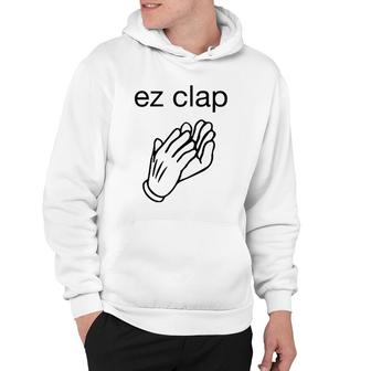Ez Clap Easy Win Humor Hoodie | Mazezy CA