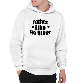 Father Like No Other Gift For Dad Hoodie | Mazezy