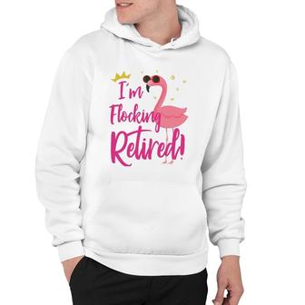 Flamingo Retirement Gift For Women Funny Retired Grandma Mom Hoodie | Mazezy