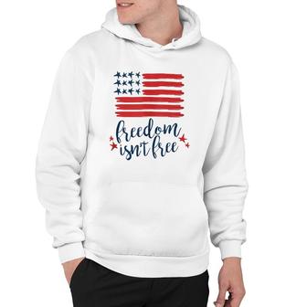Freedom Isn't Free 4Th Of July Flag Memorial Day Men Women Hoodie | Mazezy