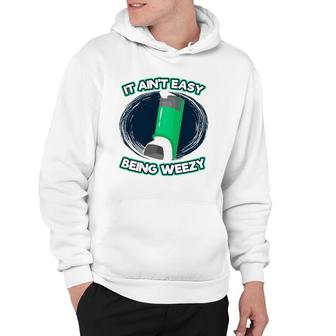 Funny Asthma Inhaler It Ain't Easy Being Wheezy Asthma Hoodie | Mazezy