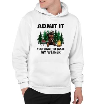 Funny Camping Admit It You Want To Taste My Weiner Hoodie | Mazezy
