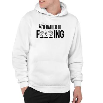 Funny I'd Rather Be Fishing - Fisherman Gift Hoodie | Mazezy