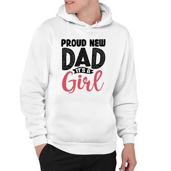 Funny Proud New Dad It's A Girl Gift For Men Cool New Father Hoodie | Mazezy