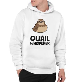 Funny Quail Lover Quail Whisperer Hoodie | Mazezy