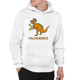 Funny Tacosaurus Cinco De Mayo Taco Dinosaurrex Hoodie | Mazezy