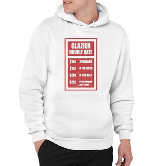 Glazier Hourly Rate Glazier Tee Hoodie | Mazezy