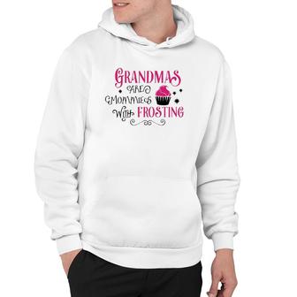 Grandmas Are Like Mommies With Frosting Hoodie | Mazezy