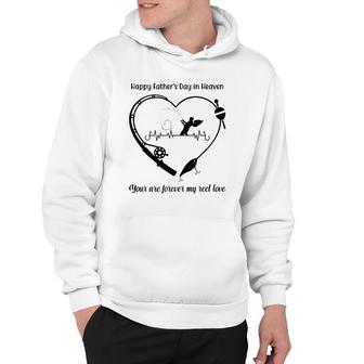 Happy My Father's Day In Heaven You Are Forever My Reel Love Hoodie | Mazezy CA