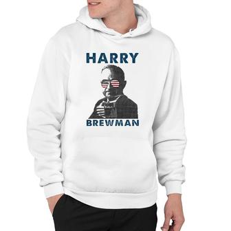Harry Brewman 4Th Of July Drunk President Truman Funny Hoodie | Mazezy