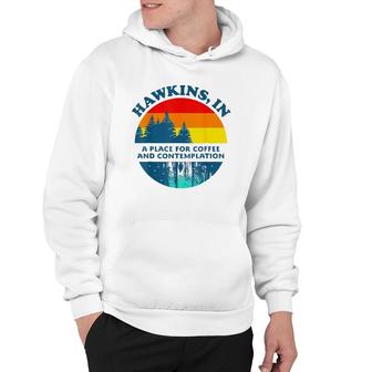 Hawkins In A Place For Coffee And Contemplation Hoodie | Mazezy