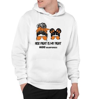 Her Fight Is My Fight Adhd Mom Attention Deficit Disorder Hoodie | Mazezy