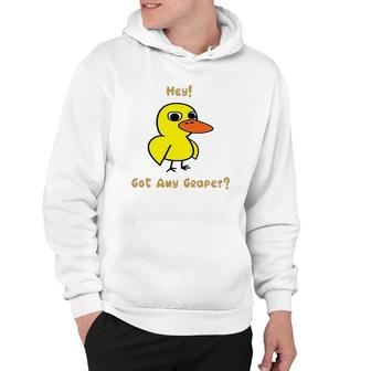 Hey Got Any Grapes Funny Duck Hoodie | Mazezy