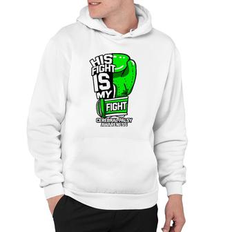 His Fight Is My Fight Cerebral Palsy Awareness Green Ribbon Hoodie | Mazezy