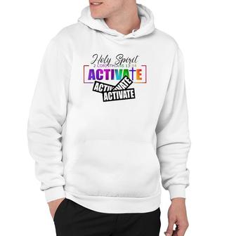 Holy Spirit Activate Activate Activate Gifts Hoodie | Mazezy