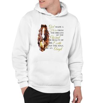 Horse God Made A Horse From The Breath Of The Wind The Beauty Of The Earth And The Soul Of An Angel Hoodie | Mazezy