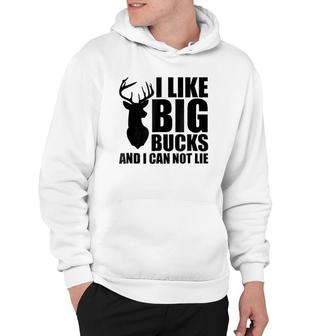I Like Big Bucks And I Can Not Lie Hoodie | Mazezy