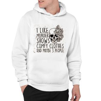 I Like Murder Shows Friends Horror Maybe 3 People Funny Graphic V2 Hoodie - Thegiftio