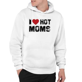 I Love Hot Moms Virginity Duncan Rocks Danny Funny Tee Hoodie | Mazezy