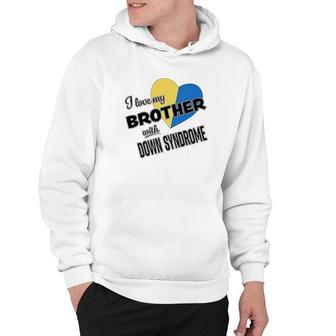 I Love My Brother With Down Syndrome Hoodie | Mazezy