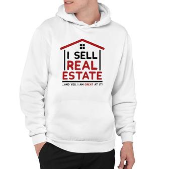I Sell Real Estate House Funny Realtor Agent Broker Investor Hoodie | Mazezy AU