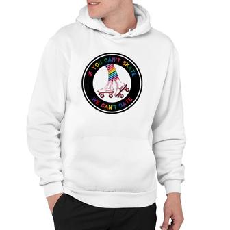 If You Can't Skate We Can't Date Pride Raglan Baseball Tee Hoodie | Mazezy