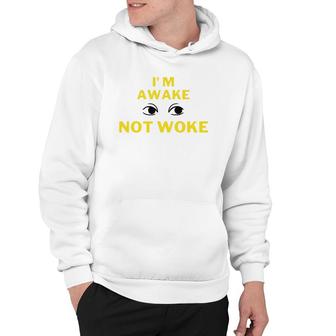 I'm Awake Not Woke Yellow Text Hoodie | Mazezy
