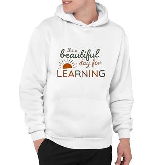 It Is A Beautiful Day For Learning Hoodie - Thegiftio