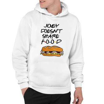 Joey Doesn't Share Food Burgers Hoodie | Mazezy