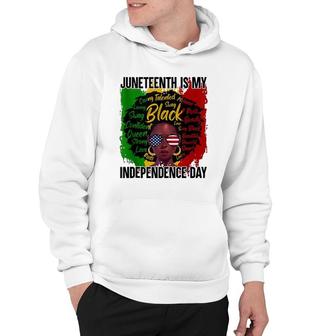 Juneteenth Is My Independence Day Juneteenth Freedom Day Hoodie | Mazezy