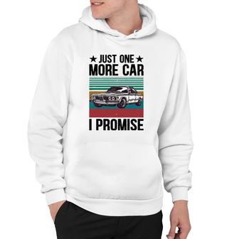 Just One More Car I Promise Vintage Funny Car Lover Mechanic Hoodie | Mazezy