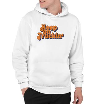 Keep On Trucking Retro Classic Vintage S Hoodie | Mazezy