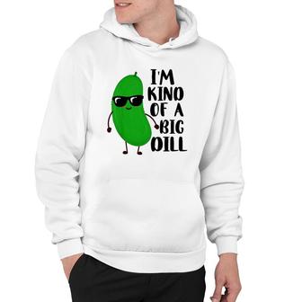 Kids I'm Kind Of A Big Dill Lover Gift For Boy Girl Food Puns Hoodie | Mazezy