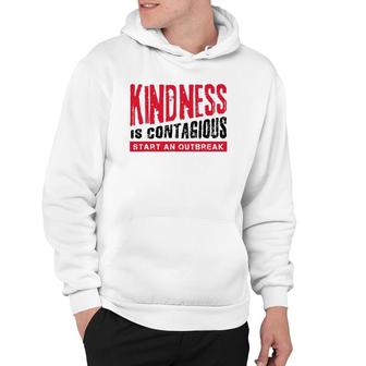 Kindness Is Contagious No Bully Be Kind Hoodie | Mazezy