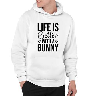 Life Is Better With A Bunny Hoodie | Mazezy