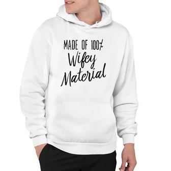 Made Of 100 Wifey Material Humor Vintage Hoodie | Mazezy