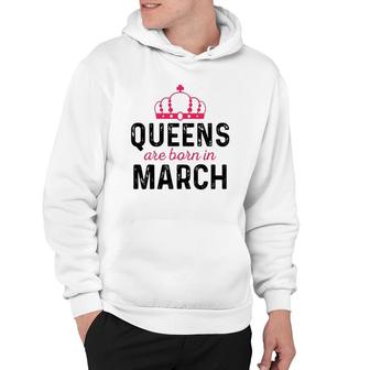 March Queen Birthday March Birthday Gift For Queen Hoodie | Mazezy UK