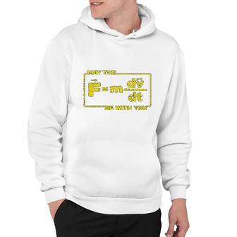 May The Force Star Equation Funny Space Hoodie | Mazezy