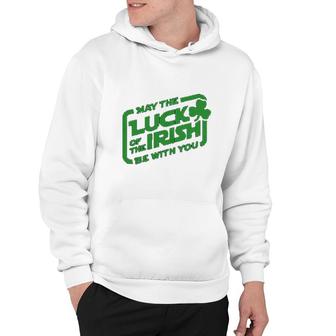 May The Luck Of The Irish Be With You Funny Saint Patricks Day Hoodie - Thegiftio UK