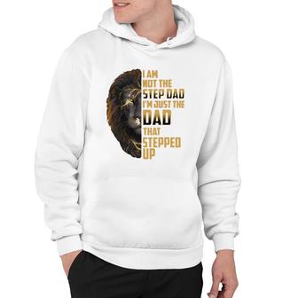 Mens I'm Not The Stepdad I'm The Dad That Stepped Up Father's Day Hoodie | Mazezy