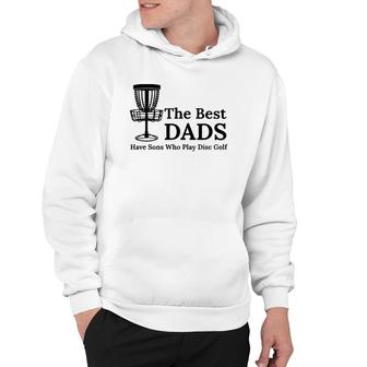Mens Men's The Best Dads Have Sons Who Play Disc Golf Hoodie | Mazezy