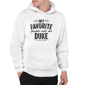 Mens My Favorite People Call Me Duke Hoodie | Mazezy